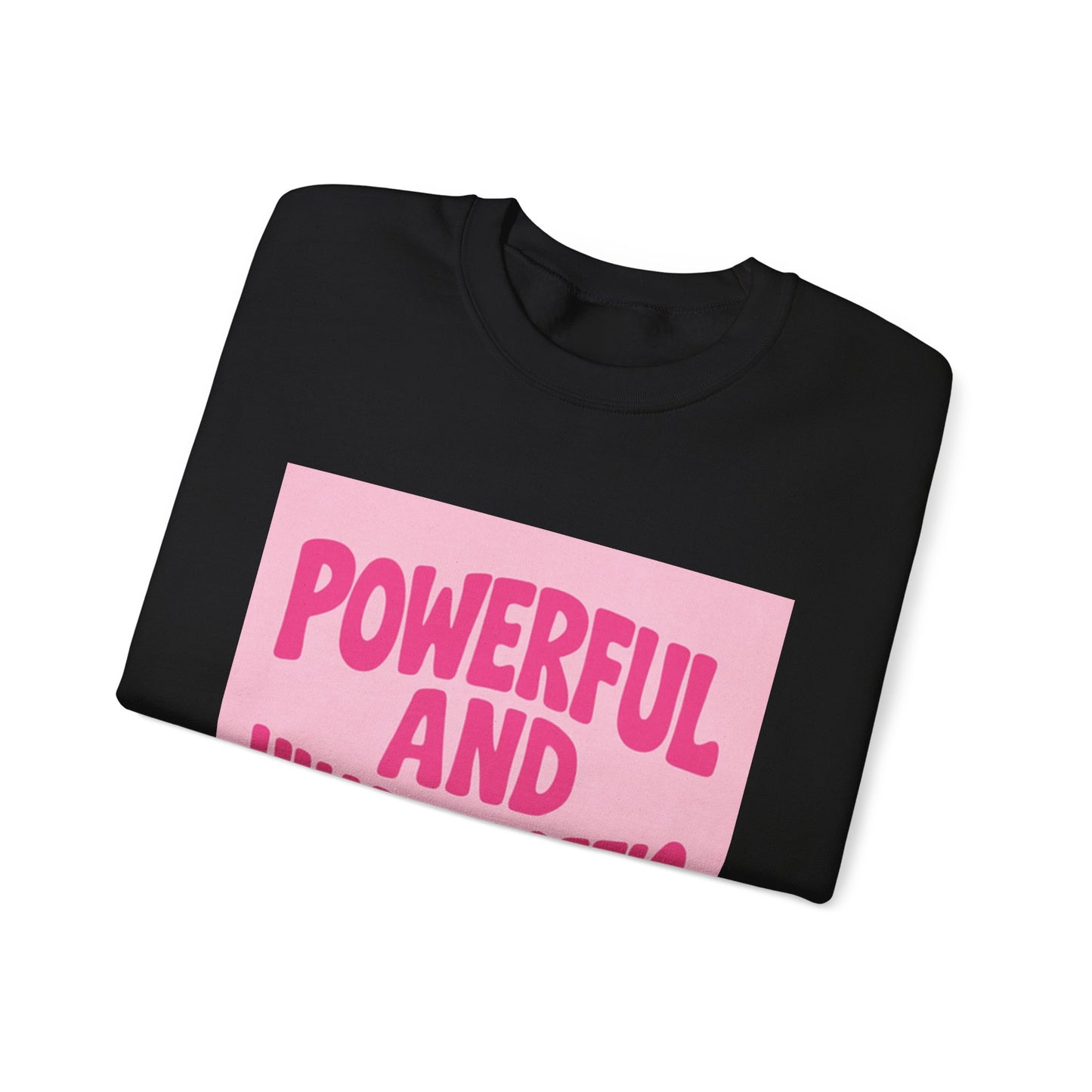 Powerful and Unapologetic Crewneck Sweatshirt