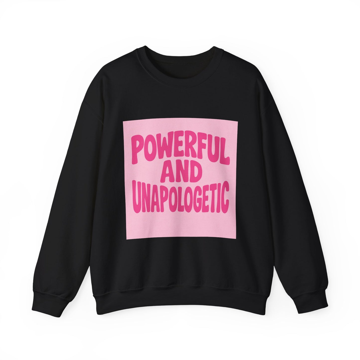 Powerful and Unapologetic Crewneck Sweatshirt