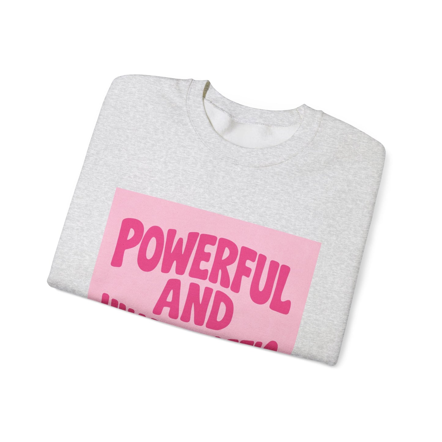 Powerful and Unapologetic Crewneck Sweatshirt
