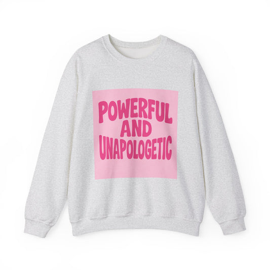 Powerful and Unapologetic Crewneck Sweatshirt