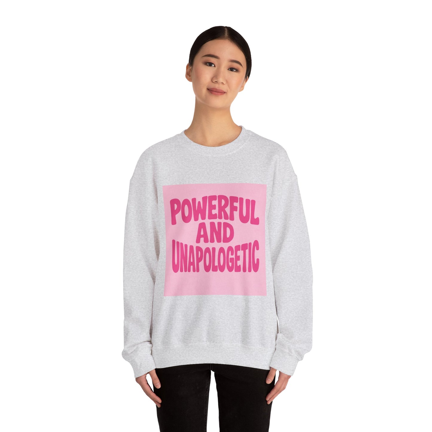 Powerful and Unapologetic Crewneck Sweatshirt